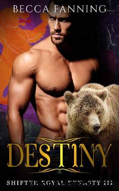 Destiny (Shifter Royal Dynasty Book 3) by Becca Fanning