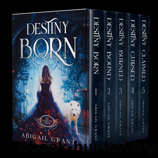 Destiny Born Complete Series: Books 1-5 (YA Fantasy Romance) by Abigail Grant