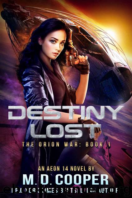 Destiny Lost: A Military Science Fiction Space Opera Epic: Aeon 14 (The Orion War) by M. D. Cooper