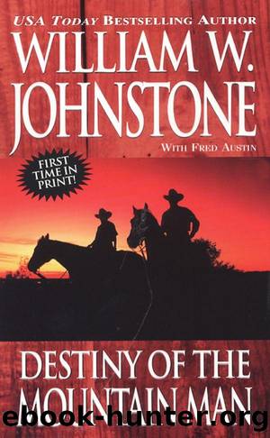 Destiny Of The Mountain Man by W. Johnstone William