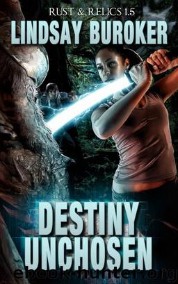 Destiny Unchosen (Rust & Relics 1.5) by Lindsay Buroker
