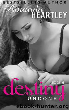 Destiny Undone 6 by Heartley Amanda
