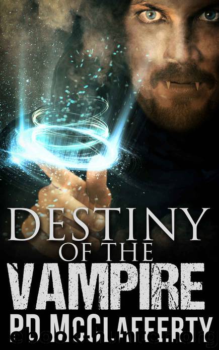Destiny of the Vampire (Adventures of the Vampire Book 1) by P D McClafferty