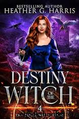Destiny of the Witch by Harris Heather G