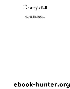Destiny's Fall by Marie Bilodeau