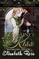 Destiny's Kiss by Elizabeth Rose