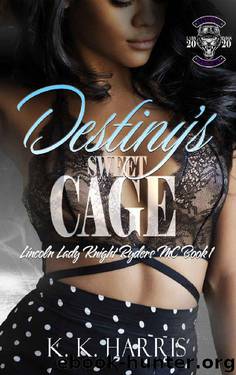 Destiny's Sweet Cage by K Harris