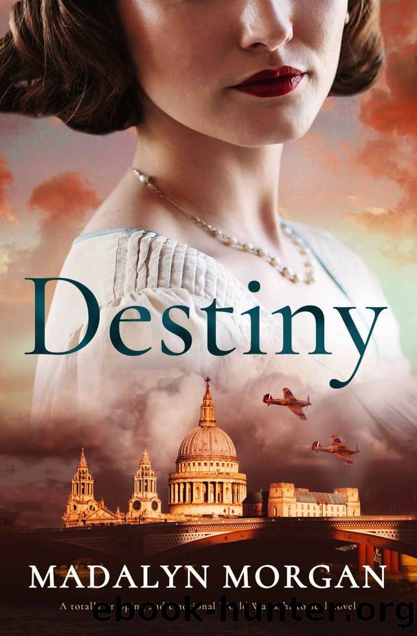 Destiny: A totally gripping and emotional World War 2 historical novel (Sisters of Wartime England) by Madalyn Morgan