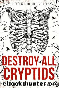 Destroy All Cryptids: Book Two In The Series by David Haynes