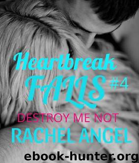 Destroy Me Not: A RH Dark High School Bully Romance (Heartbreak Falls Book 4) by Rachel Angel