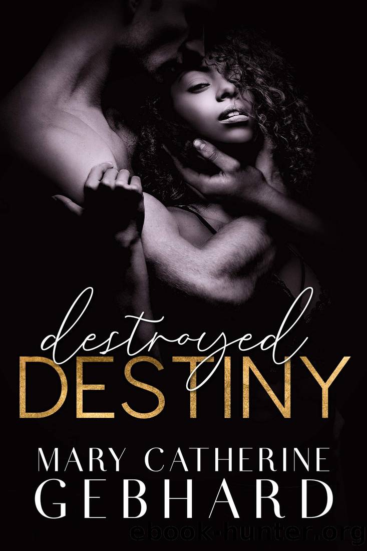 Destroyed Destiny by Gebhard Mary Catherine