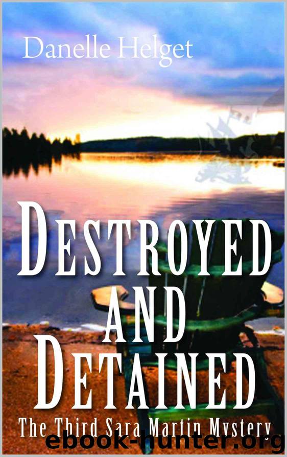 Destroyed and Detained : Sara Martin Series by Helget Danelle & Helget Danelle