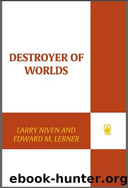 Destroyer of Worlds: Before the Discovery of the Ringworld (Fleet of Worlds series Book 3) by Larry Niven & Edward M. Lerner