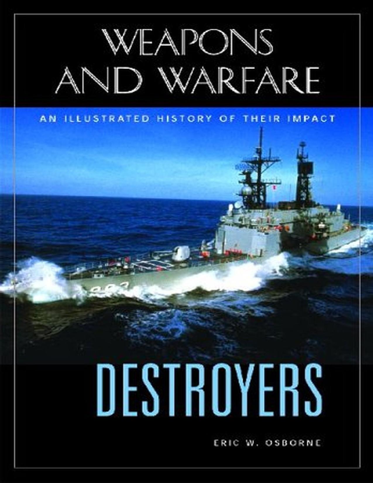 Destroyers: An Illustrated History of Their Impact by Eric Osborne