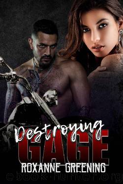 Destroying Gage (Bloody Saints MC Book 2) by Roxanne Greening & R. Greening