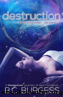 Destruction (Mystic #5) by B. C. Burgess
