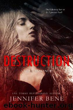 Destruction by Jennifer Bene
