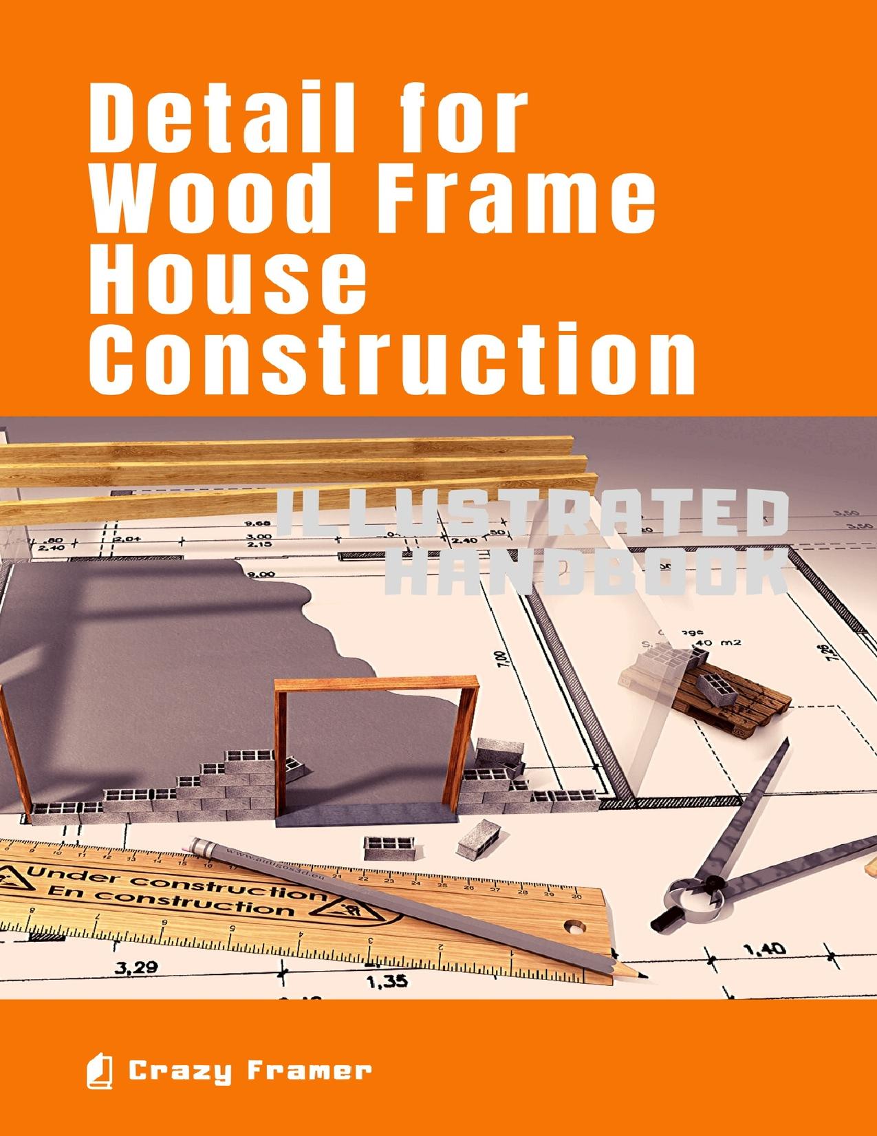Detail for Wood Frame House Construction: Illustrated Handbook by Framer Crazy