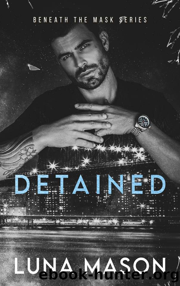 Detained: A Dark Mafia Romance (Beneath The Mask Series Book 4) by Luna Mason