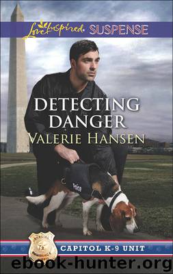 Detecting Danger (Capitol K-9 Unit) by Valerie Hansen