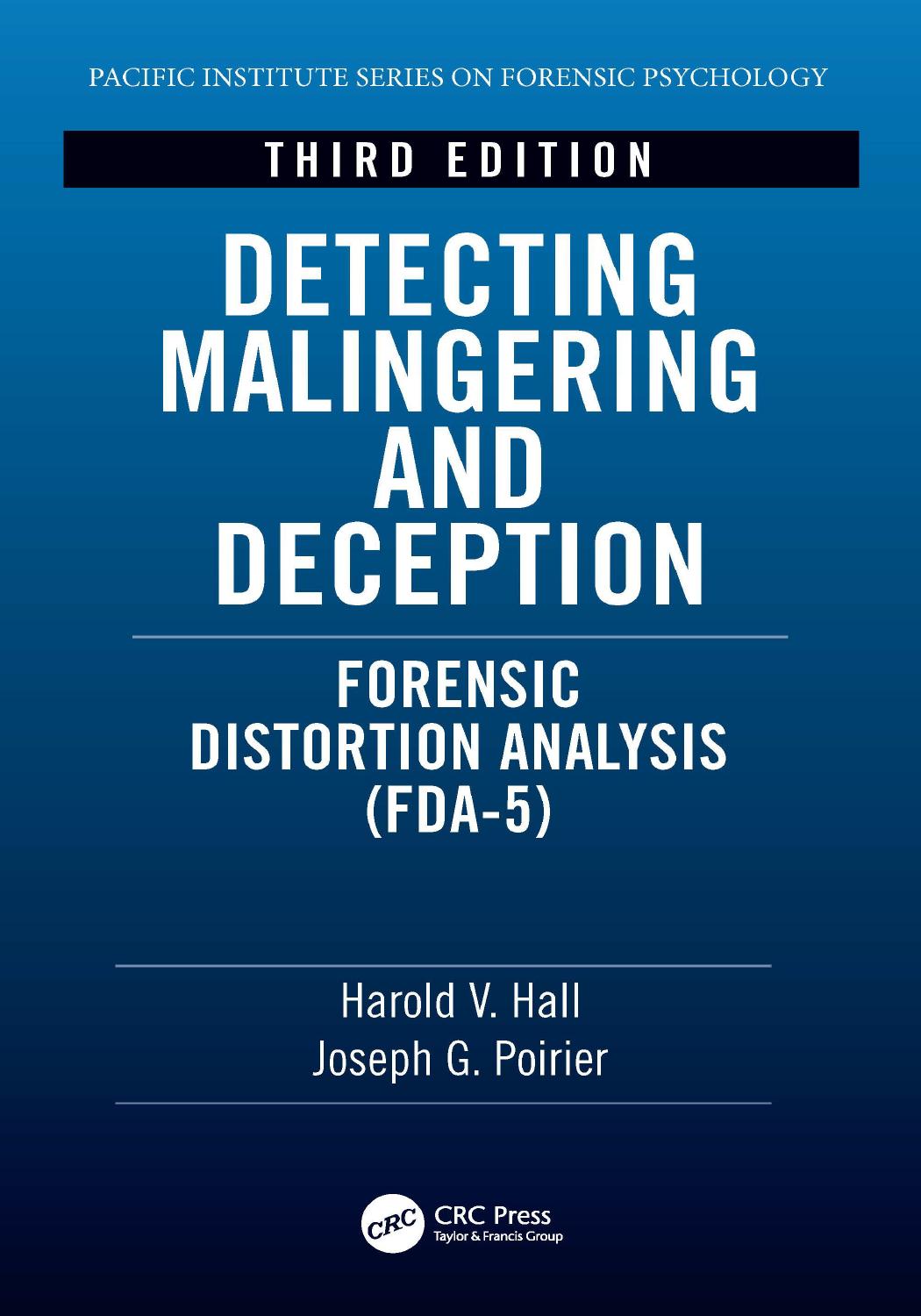 Detecting Malingering and Deception: Forensic Distortion Analysis (FDA-5) by Harold V. Hall Joseph Poirier