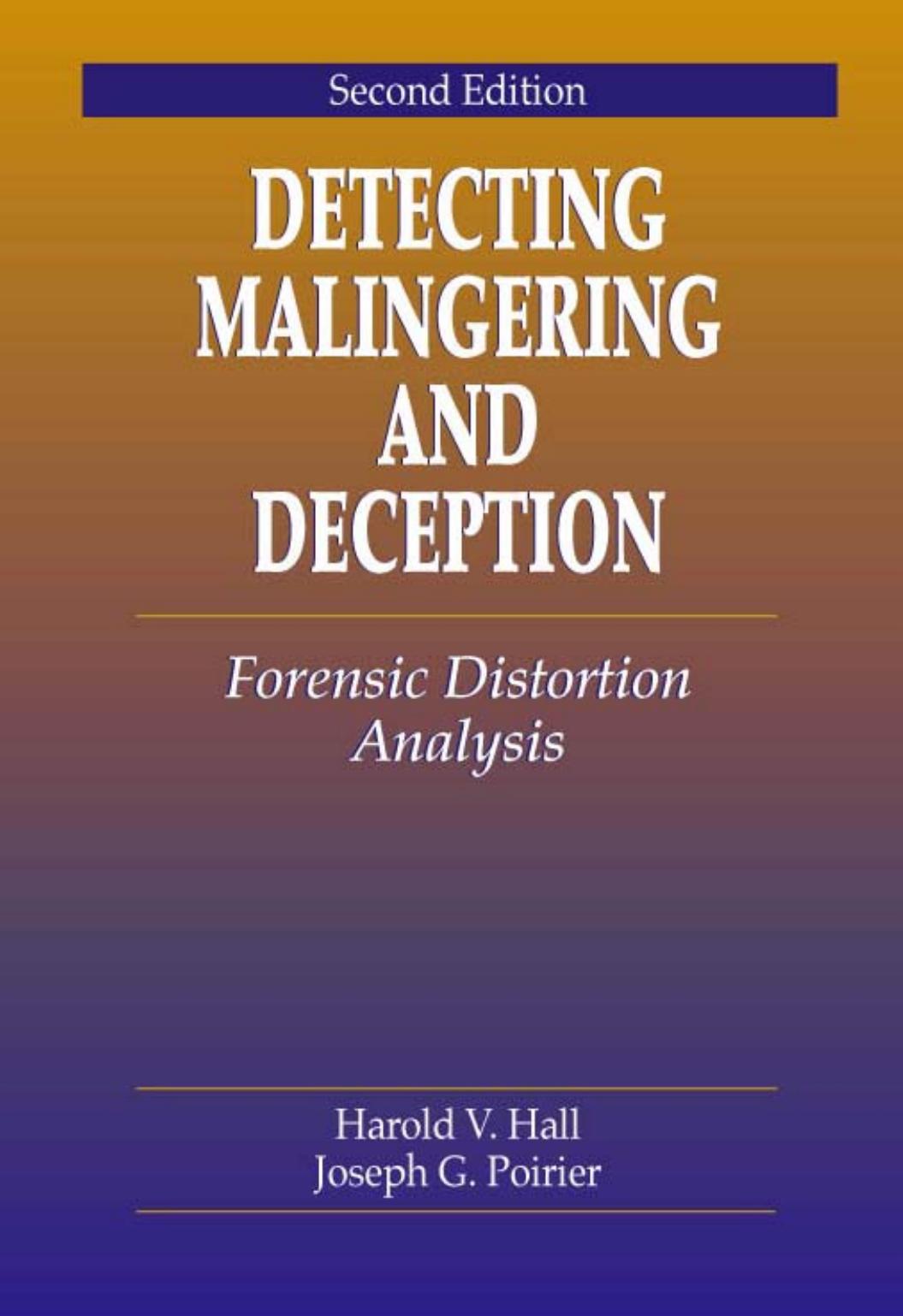 Detecting Malingering and Deception: Forensic Distortion Analysis, Second Edition by Harold V. Joseph Poirier
