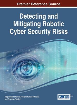 Detecting and Mitigating Robotic Cyber Security Risks by Raghavendra Kumar and Prasant Kumar Pattnaik