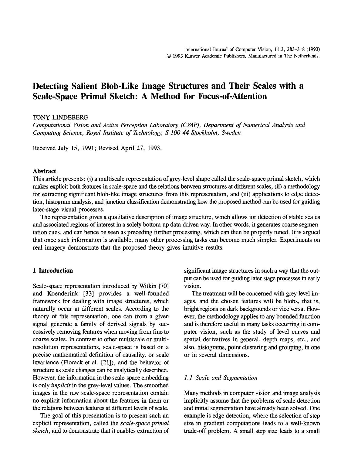 Detecting salient blob-like image structures and their scales with a scale-space primal sketch: A method for focus-of-attention by Unknown