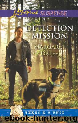 Detection Mission (Texas K-9 Unit) by Daley Margaret