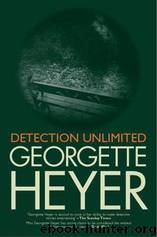 Detection Unlimited by Georgette Heyer