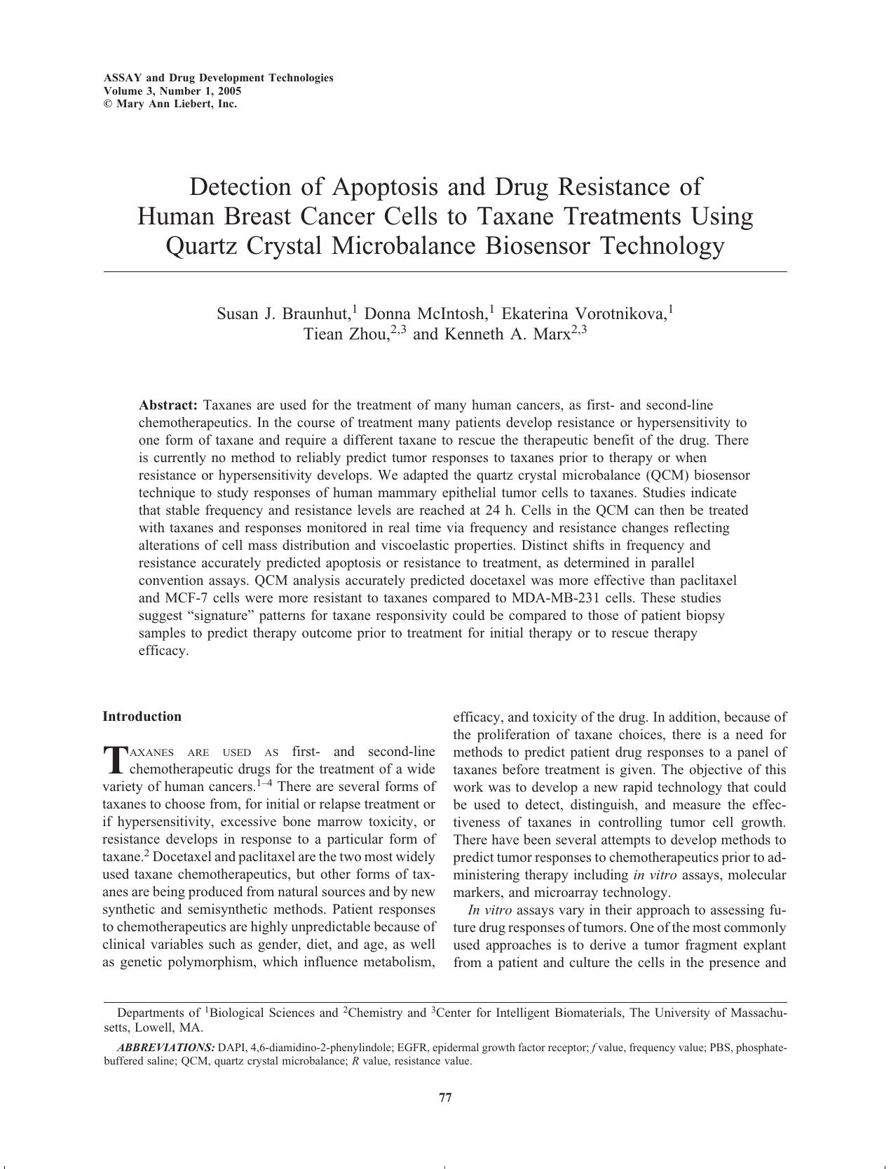 Detection of Apoptosis and Drug Resistance of Human Breast Cancer Cells to Taxane Treatments Using Quartz Crystal Microbalance Biosensor Technology by Dr. Susan J. Braunhut Donna McIntosh Ekaterina Vorotnikova Tiean Zhou Kenneth A. Marx