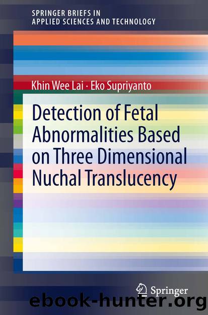 Detection of Fetal Abnormalities Based on Three Dimensional Nuchal Translucency by Khin Wee Lai & Eko Supriyanto