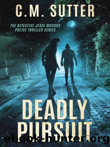 Detective Jesse McCord 03-Deadly Pursuit by Sutter C M