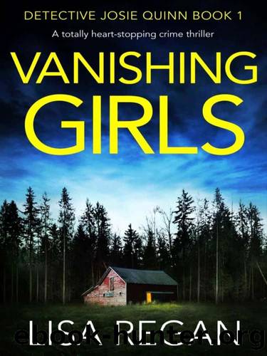 Detective Josie Quinn 01-Vanishing Girls by Regan Lisa