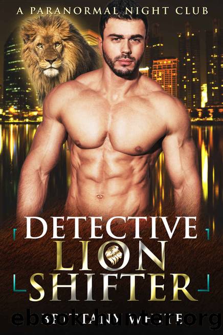 Detective Lion Shifter (A Paranormal Night Club Book 3) by Brittany White