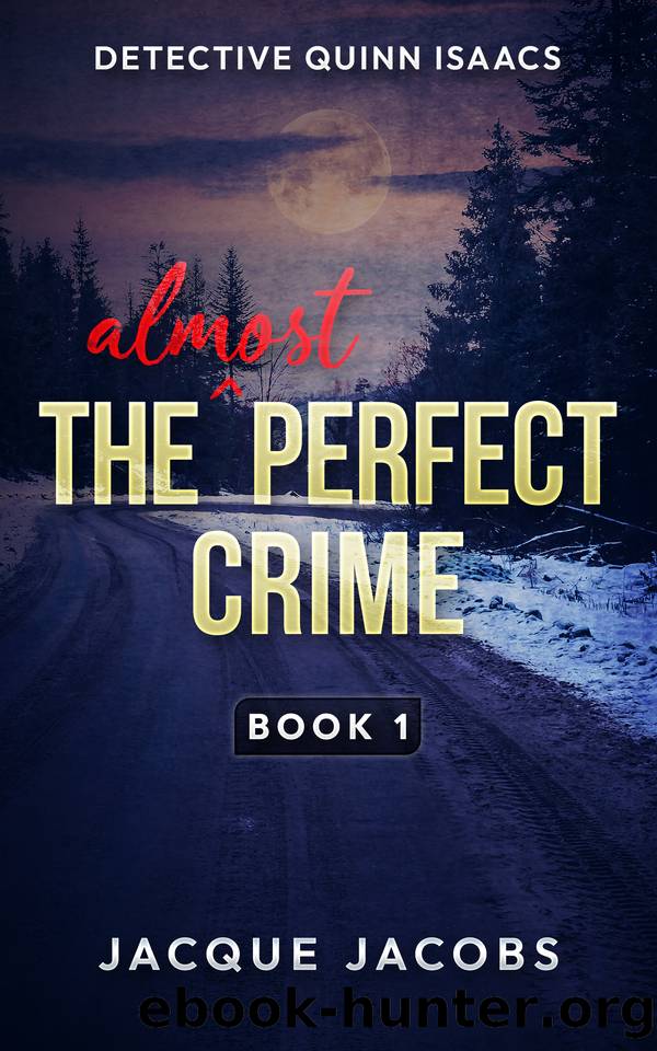 Detective Quinn Isaacs: The Almost Perfect Crime by Jacque Jacobs