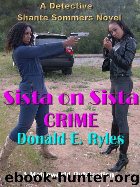 Detective Shante Sommers 1: Sista on Sista Crime by Donald Ryles