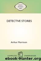Detective Stories by Arthur Morrison