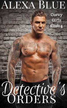 Detective's Orders (Curvy Girls Club Book 4) by Alexa Blue