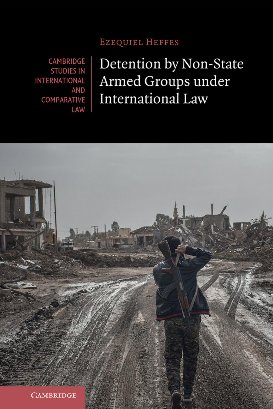 Detention by Non-state Armed Groups under International Law by Heffes Ezequiel