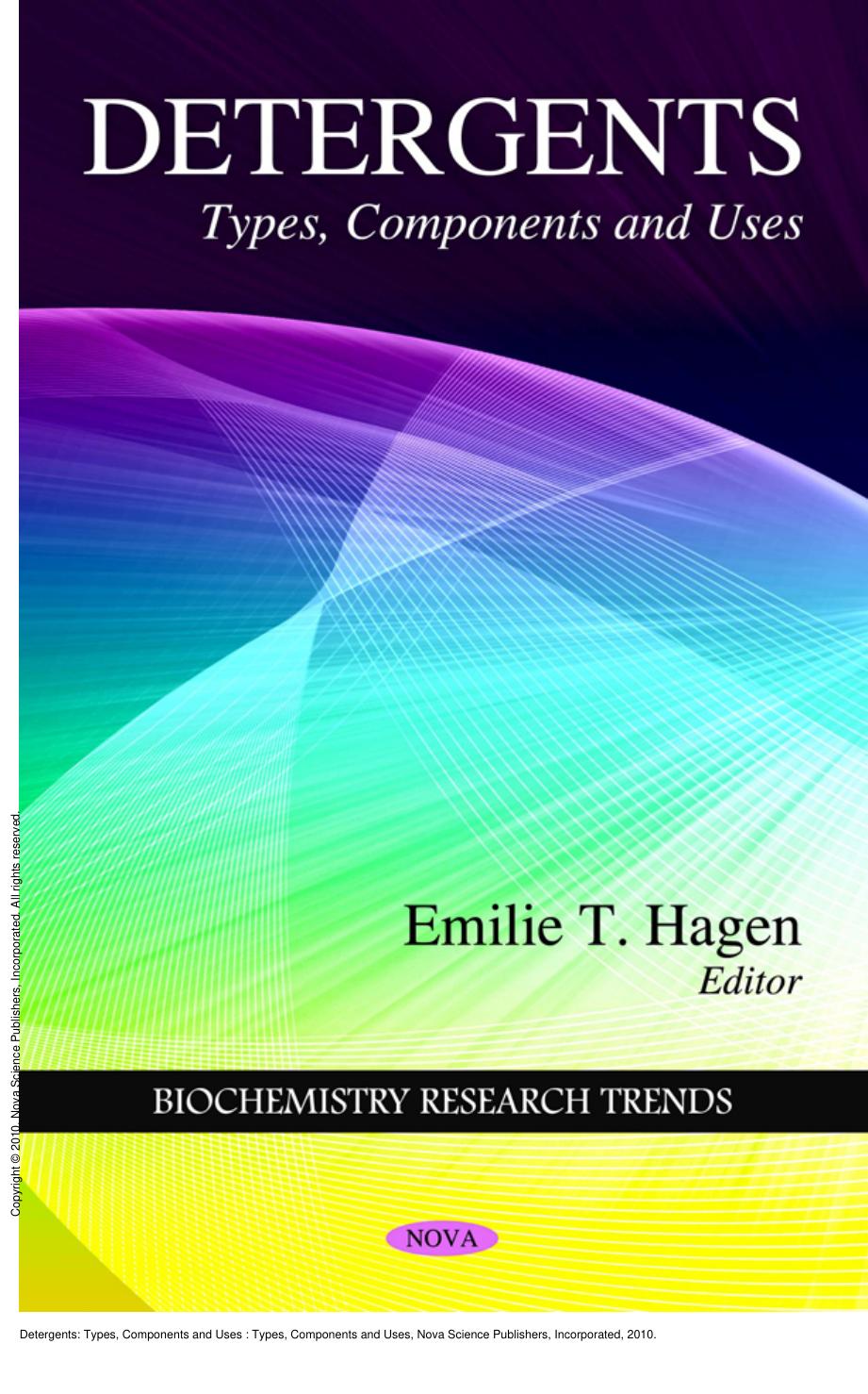 Detergents: Types, Components and Uses : Types, Components and Uses by Emilie T. Hagen