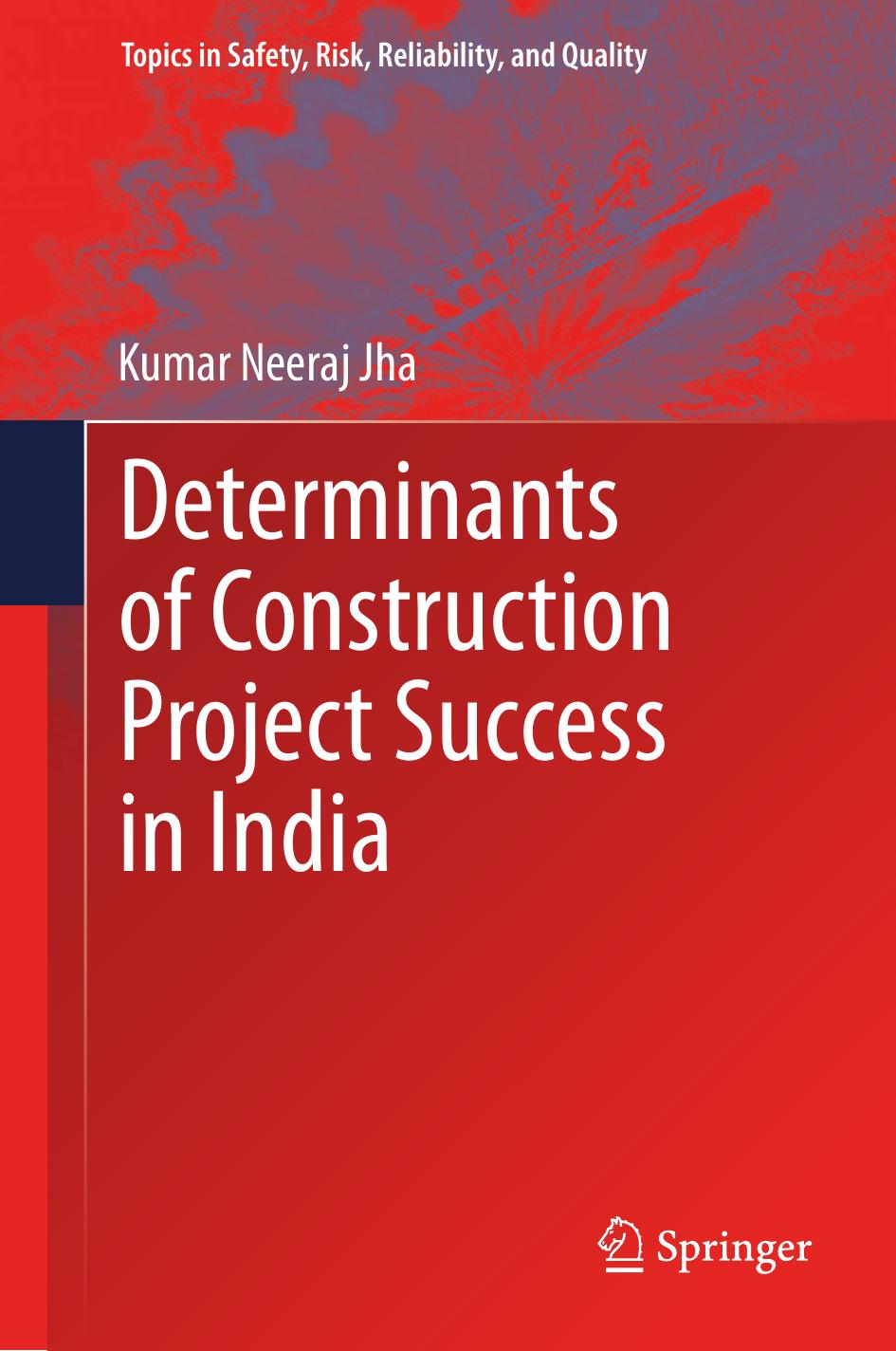 Determinants of Construction Project Success in India by Kumar Neeraj Jha (auth.)