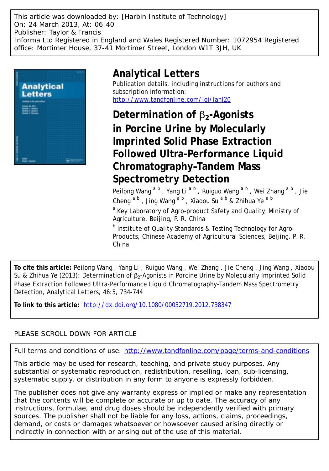 Determination of Î²2-Agonists in Porcine Urine by Molecularly Imprinted Solid Phase Extraction Followed Ultra-Performance Liquid ChromatographyâTandem Mass Spectrometry Detection by Peilong Wang Yang Li Ruiguo Wang Wei Zhang Jie Cheng Jing Wang Xiaoou Su & Zhihua Ye