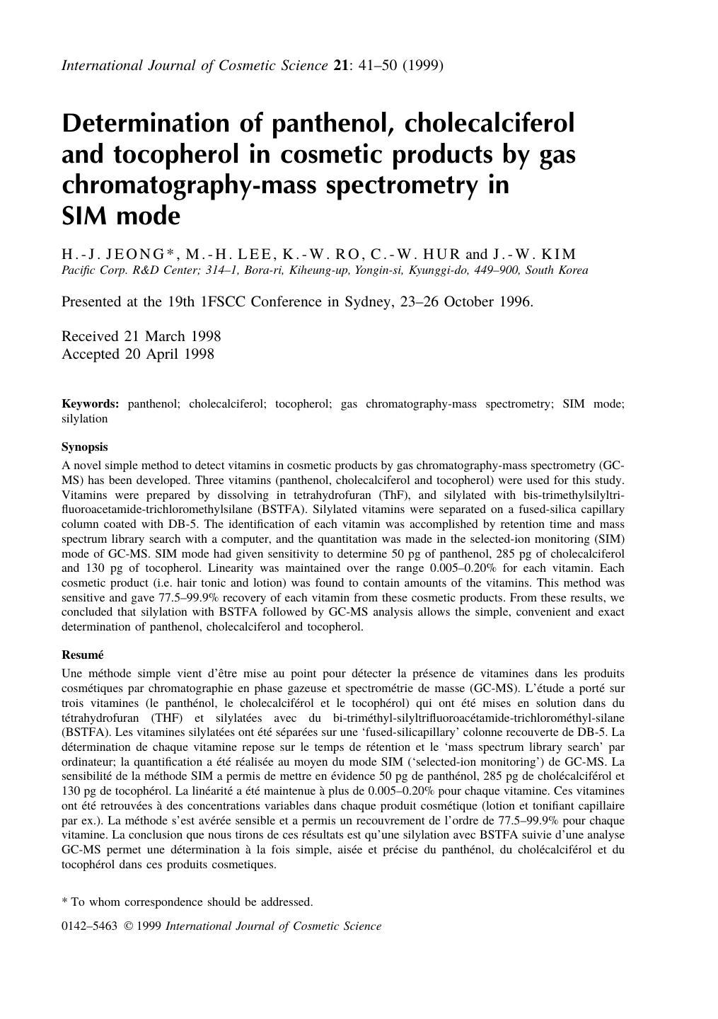 Determination of Panthenol, Cholecalciferol and Tocopherol in Cosmetic Products by Gas Chromatography-Mass Spectrometry in SIM Mode by H .-J . JEONG* M .-H . LEE K .-W . RO C .-W . HUR & J .-W . KIM