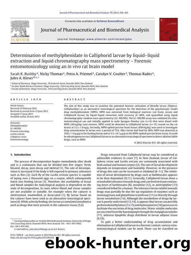 Determination of methylphenidate in Calliphorid larvae by liquidâliquid extraction and liquid chromatography mass spectrometry â Forensic entomotoxicology using an in vivo rat brain model by Sarah K. Bushby