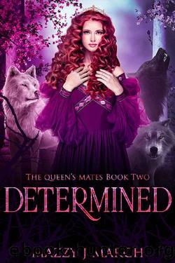 Determined (The Queen's Mates Book 2) by Mazzy J. March