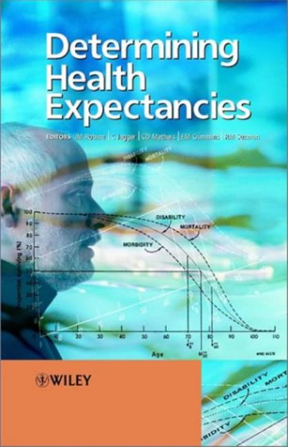 Determining Health Expectancies by Jean-Marie Robine Carol Jagger Colin D. Mathers Eileen M. Crimmins Richard M. Suzman