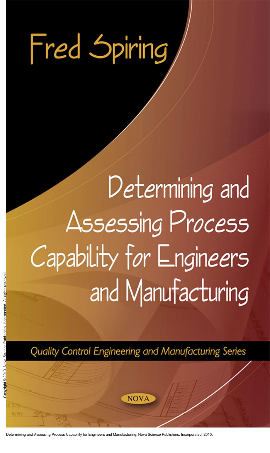 Determining and Assessing Process Capability for Engineers and Manufacturing by Fred Spiring