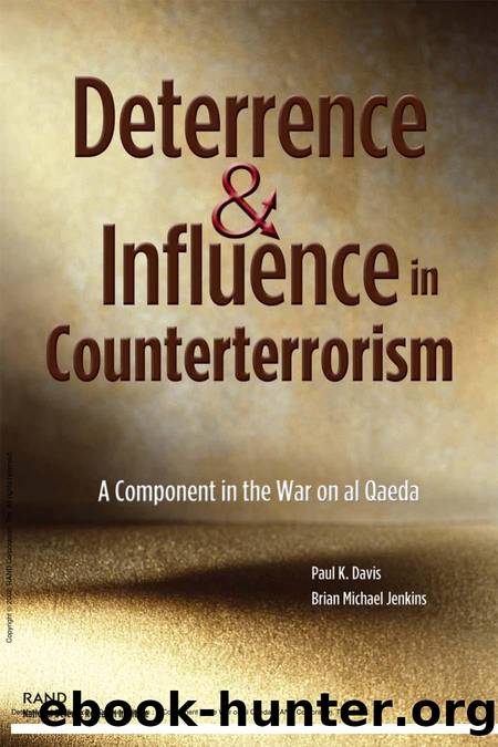 Deterrence and Influence in Counterterrorism : A Component in the War on al Qaeda by Paul K. Davis; Brian Michael Jenkins