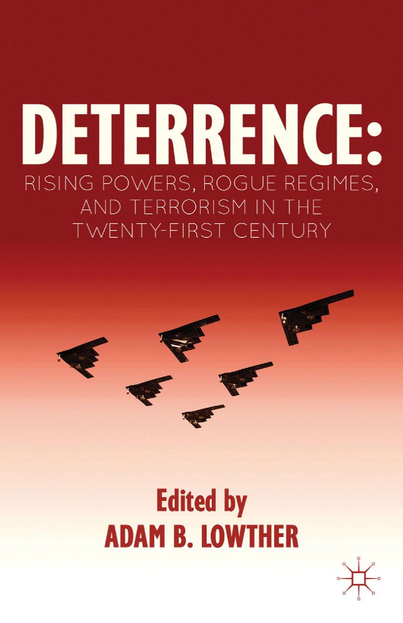 Deterrence: Rising Powers, Rogue Regimes, and Terrorism in the Twenty-First Century by Adam B. Lowther (eds.)